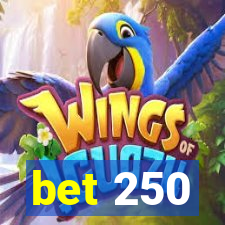 bet 250